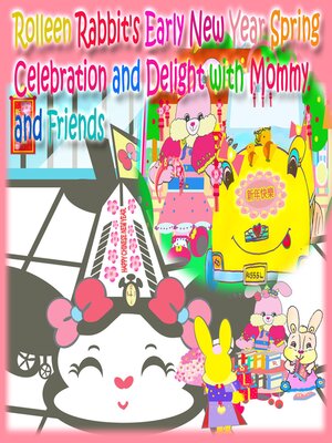 cover image of Rolleen Rabbit's Early New Year Spring Celebration and Delight with Mommy and Friends